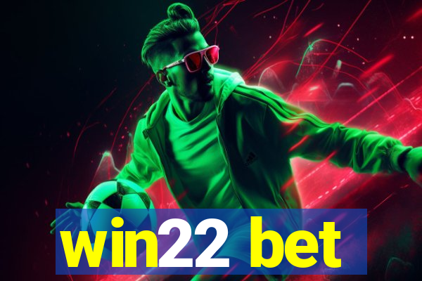 win22 bet